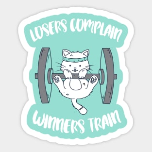 Losers complain - Winners train - cat workout sports weigthtlifting Sticker